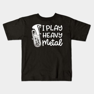 I Play Heavy Metal Euphonium Baritone Marching Band Cute Funny Kids T-Shirt